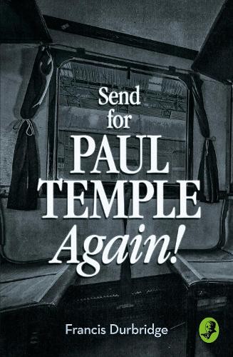 Send for paul temple - paul, again!